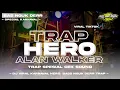 Download Lagu DJ TRAP HERO ALAN WALKER • Style Bas Nguk Derr‼️ • Cocok Buat Cek Sound Karnaval 2023
