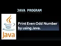 Java Program to print even and odd number by user input Java Interview Question