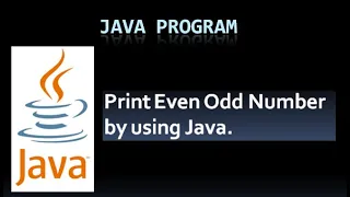 Java Program to print even and odd number by user input Java Interview Question