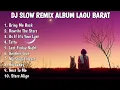 Lagu Terlalu santuy - Dj Slow Remix Album Lagu Barat | Cocok Untuk Di perjalanan !!!