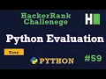 59 Python Evaluation Hackerrank Python Solution Explained