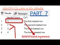 IDENTITY COLUMN IN SQL PART 7