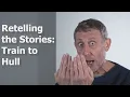 Download Lagu Retelling the Stories: Train to Hull