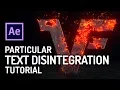 CRAZY Text Disintegration Effect FULL TUTORIAL - Trapcode After Effects Tutorial