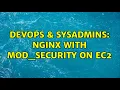 DevOps SysAdmins Nginx with mod - security on EC2