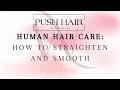HOW TO STRAIGHTEN AND SMOOTH HUMAN HAIR WIGS