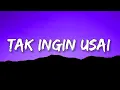 Download Lagu Keisya Levronka - Tak Ingin Usai (Lirik/Lyrics) Satu yang harus kau tahu Ku menanti kau 'tuk kembali