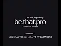Python Tutorials For Beginners - Python Interactive Shell vs Python IDLE