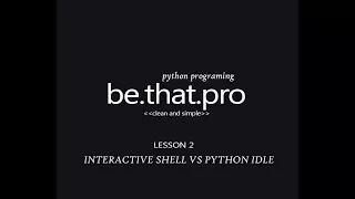 Python Tutorials For Beginners - Python Interactive Shell vs Python IDLE