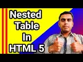 HTML Nested Table How to create a table inside a table in HTML Nested Table In HTML 5 In Hindi