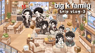BIG K FAMILY TRIP-3ππποΈβ¨ || DRAMA GAME WORLD π || AESTHETIC STORY