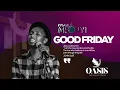 Lagu Oasis Worship / Israel Mbonyi - Good Friday Live Concert