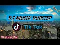 Lagu DJ MUSIK DUBSTEP TIK TOK VIRAL 2021