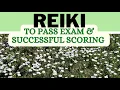 Reiki to Pass Exam Successful Scoring on your exam