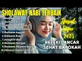 Download Lagu KUMPULAN SHOLAWAT TERBARU 2025 | SHOLAWAT JIBRIL PENARIK REZEKI, ISYFALANA | SOLAWAT TERBAIK 2025