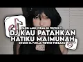 Download Lagu DJ KAU PATAHKAN HATIKU MAIMUNAH VIRAL TIKTOK TERBARU 2025