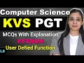 KVS PGT - Computer Science MCQs With Explanation KVS MCQs Series Python Working With Function L8