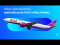 Conheca os voos internacionais feitos pela Azul Linhas Aereas