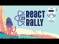 React Rally 2023 Day 2