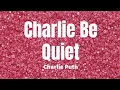 Download Lagu Charlie Be Quiet - Charlie Puth (Lyrics)