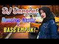 Download Lagu 🔥DJ DANGDUT LAWAS TERBARU FULL BASS NONSTOP 🔥 BASSNYA BIKIN KANGEN! 🚀REMIX NONSTOP FULL BASS