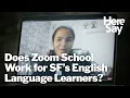 Thousands of San Francisco Kids Learn English At School It s Not As Easy Over Zoom