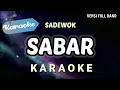 Lagu [Karaoke] SABAR - Sadewok (Versi Full Band ) | Karaoke