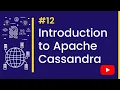 Big Data Tutorial 12 Introduction to Apache Cassandra Learn Big Data From Scratch