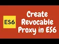 56 Revocable Proxies in ES6 Create Revocable proxy and use of revoke method in javascript ES2015