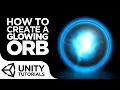Glowing Orb Visual Effects VFX Intermediate Tutorial - Unity 2019