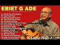 LAGU EBIET G ADE FULL ALBUM TERBAIK || LAGU NOSTALGIA 