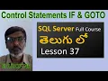 IF and GOTO Control Statements in SQL Server-MS SQL Server full course in Telugu-Lesson-37