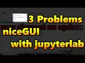 NiceGUI Does NOT Work With Jupyterlab NiceGUI version 1 3 16