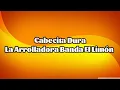 Cabecita Dura | La Arrolladora Banda El Limón