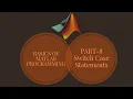 Basics of MATLAB Programming Part - 8 Switch Case Statements
