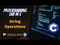 Program to perform Operations on Strings without using String functions ITP lab C programs