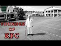 The Entire Story of Colonel Sanders and His 2 Billion Empire of Fried Chicken and Fury