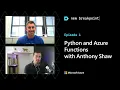 New Breakpoint Episode 1 - Python and Azure Functions with Anthony Shaw