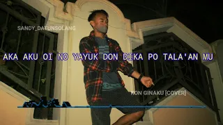 Download KON  GINAKU  [COVER]  Sandy Datunsolang MP3