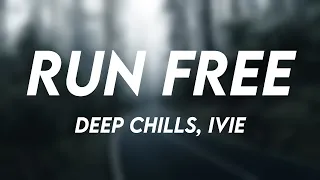 Download Run Free - Deep Chills, IVIE [Lyric Version] ⛰ MP3