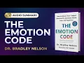 The Emotion Code by Dr Bradley Nelson Complete Summary Alternative Healing Trapped Emotions