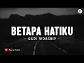 Download Lagu Betapa Hatiku - GKDI Worship (Lirik) | Lagu Rohani Kristen 2025 | Betapa Hatiku Berterimakasih Yesus