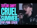 Lagu Taylor Swift 'Cruel Summer' [Pop-Punk Cover]