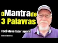 Lagu O Mantra de 3 Palavras que Ativa Sua Luz Interior (Use Isso Para Vencer o Medo)