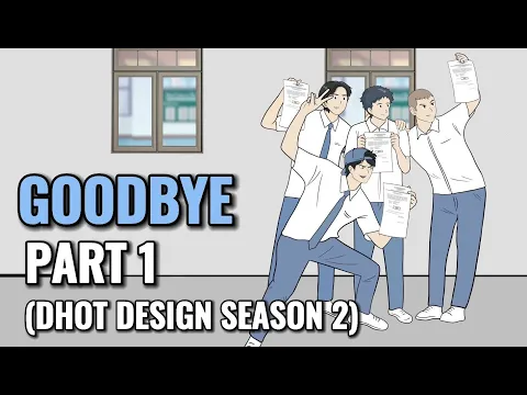 Download MP3 GOODBYE PART 1 (Dhot Design SEASON 2) - Animasi Sekolah