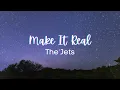 The Jets - Make It Real (Lyrics)