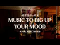 Lagu MUSIC TO BIG UP YOUR MOOD: AUSTEJA AUK (alternative r\u0026b mashups, house, chill music)