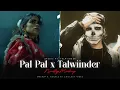 Lagu Pal Pal x Talwiinder - Nonstop Mashup | Talha Anjum | Haseen | Dhundhala | Best Of Soulful Mashups
