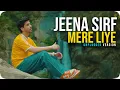 Download Lagu Jeena Sirf Mere Liye( Ye Din Ye Mahine Saal) I Unplugged Version I Karan Nawani