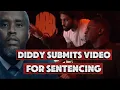 Download Lagu DIDDY’S LAST CHANCE|VIDEO SUBMITTED TO PLAY AT SENTENCING! 